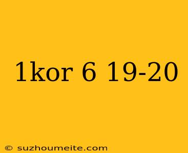 1kor 6 19-20