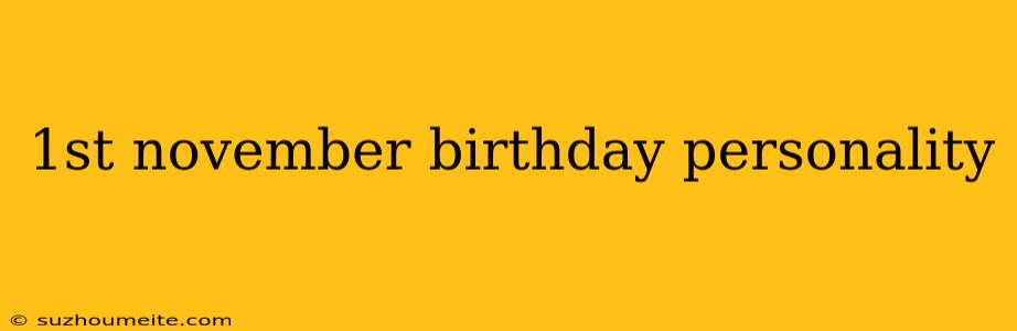 1st November Birthday Personality