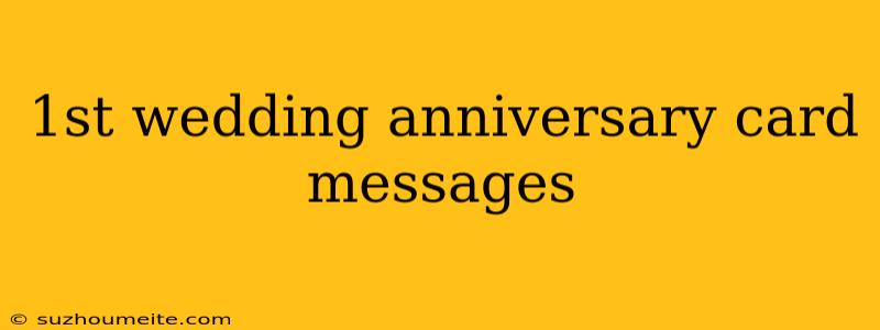 1st Wedding Anniversary Card Messages