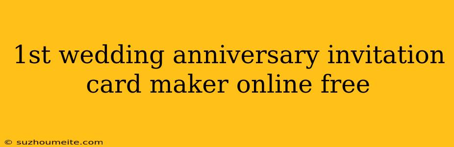 1st Wedding Anniversary Invitation Card Maker Online Free