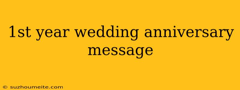 1st Year Wedding Anniversary Message