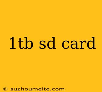 1tb Sd Card