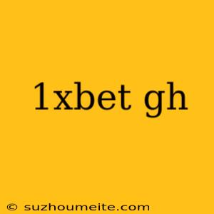 1xbet Gh