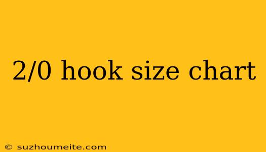 2/0 Hook Size Chart