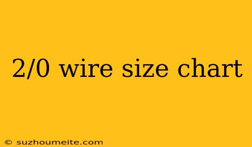 2/0 Wire Size Chart