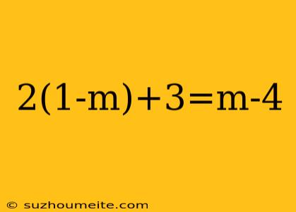 2(1-m)+3=m-4