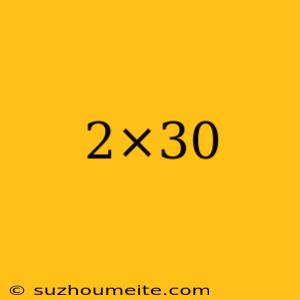 2×30