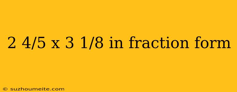 2 4/5 X 3 1/8 In Fraction Form