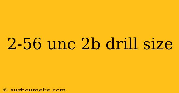 2-56 Unc 2b Drill Size