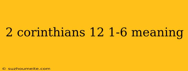 2 Corinthians 12 1-6 Meaning