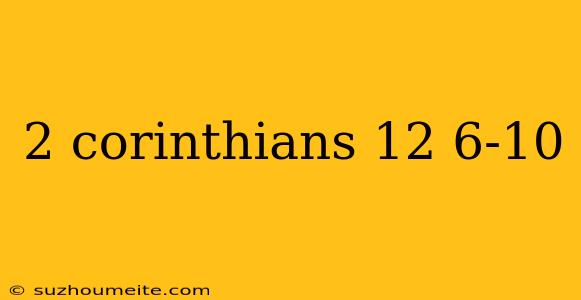 2 Corinthians 12 6-10