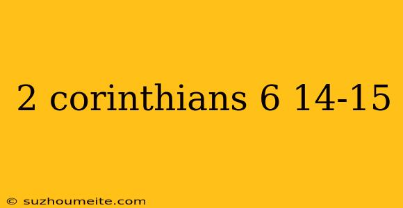 2 Corinthians 6 14-15