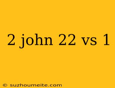 2 John 22 Vs 1