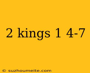 2 Kings 1 4-7