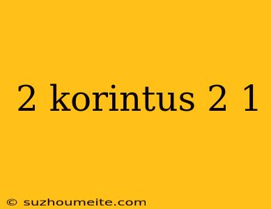 2 Korintus 2 1