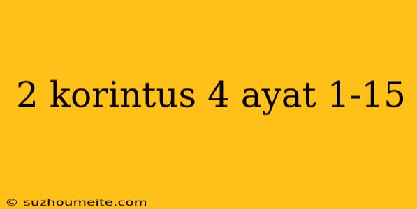 2 Korintus 4 Ayat 1-15