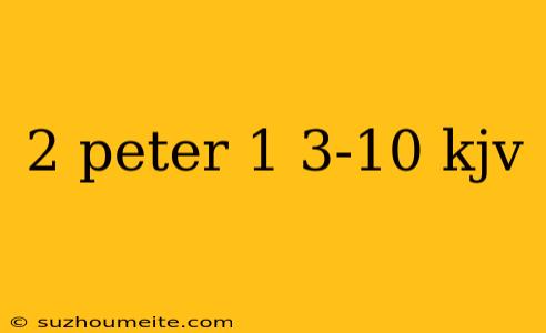 2 Peter 1 3-10 Kjv