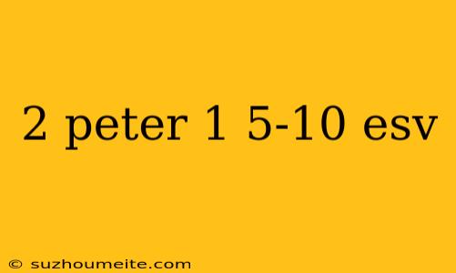 2 Peter 1 5-10 Esv