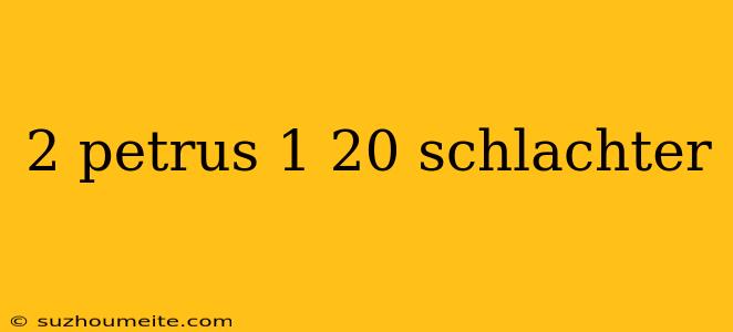 2 Petrus 1 20 Schlachter