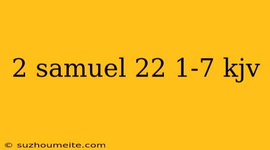 2 Samuel 22 1-7 Kjv