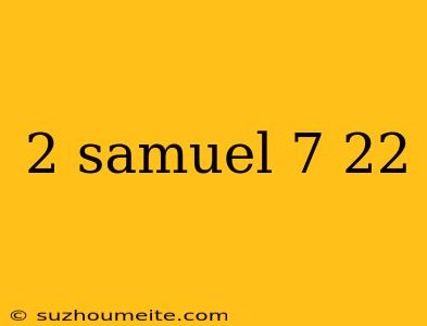 2 Samuel 7 22