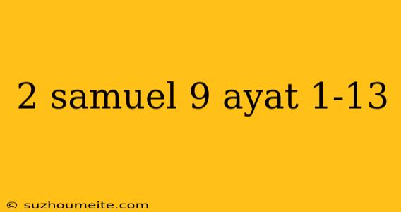 2 Samuel 9 Ayat 1-13