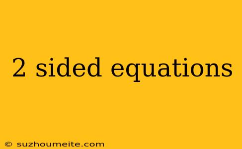 2 Sided Equations