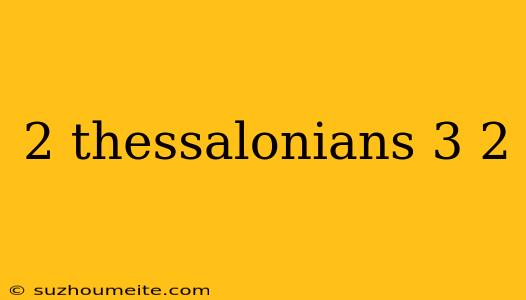 2 Thessalonians 3 2