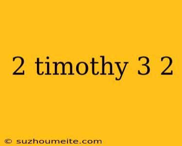 2 Timothy 3 2