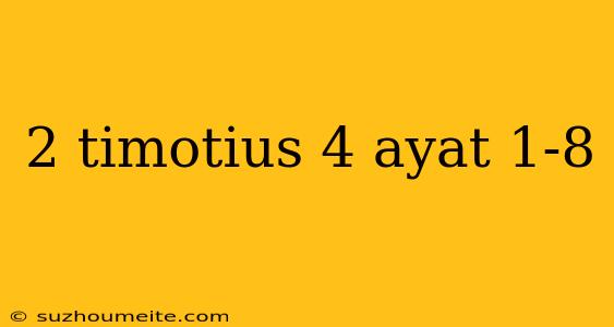 2 Timotius 4 Ayat 1-8