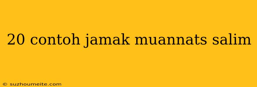 20 Contoh Jamak Muannats Salim