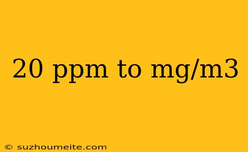 20 Ppm To Mg/m3