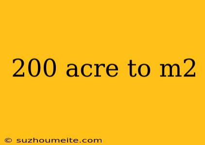 200 Acre To M2