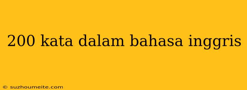 200 Kata Dalam Bahasa Inggris