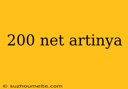 200 Net Artinya