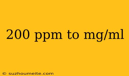 200 Ppm To Mg/ml