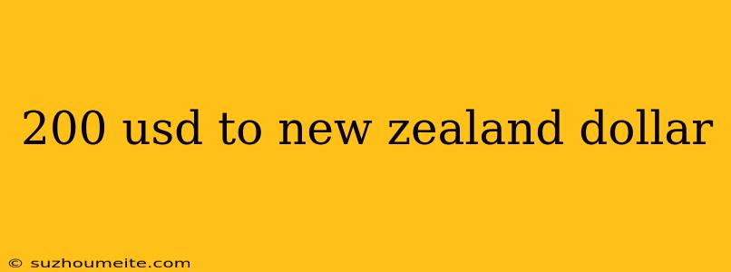 200 Usd To New Zealand Dollar