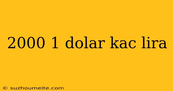 2000 1 Dolar Kac Lira