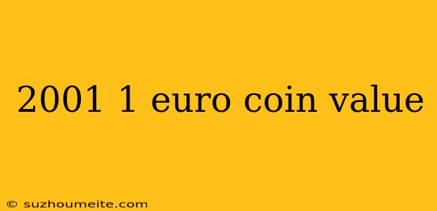 2001 1 Euro Coin Value