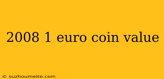 2008 1 Euro Coin Value