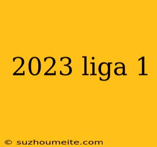 2023 Liga 1