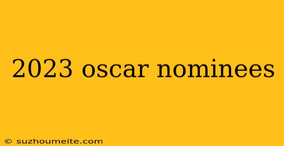 2023 Oscar Nominees