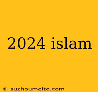 2024 Islam