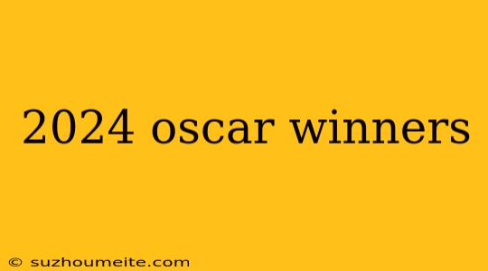 2024 Oscar Winners