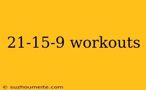 21-15-9 Workouts