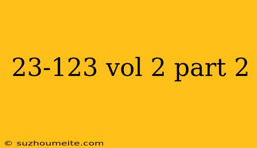 23-123 Vol 2 Part 2