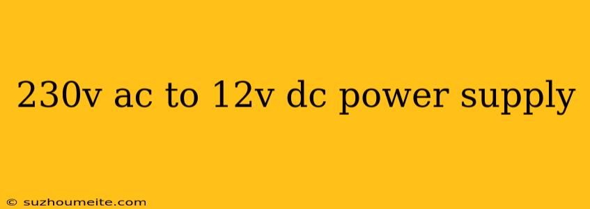 230v Ac To 12v Dc Power Supply