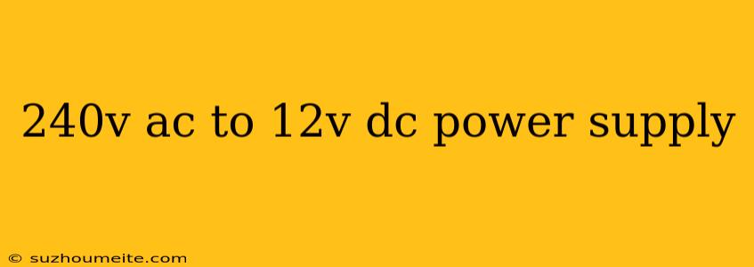 240v Ac To 12v Dc Power Supply