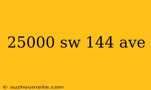 25000 Sw 144 Ave