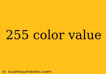 255 Color Value